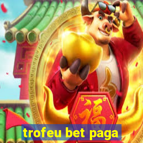 trofeu bet paga